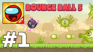 Bounce Ball 5 - Level 1-20 Jump Ball Adventure - Gameplay Walkthrough Part 1