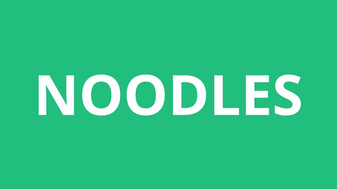 How To Pronounce Noodles