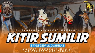 DJ BANTENGAN ( KITIR SUMILIR )‼️MAHESO MANGGOLO || MM  || REMIXER by AS PROJECT