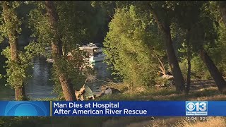 Man Dies After Being Pulled From American River