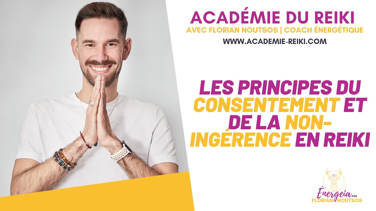 Les principes du consentement et de la non-ingérence en Reiki - YouTube