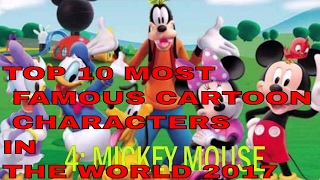 top 10 most famous cartoon characters in the world 2017