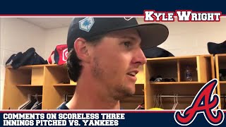 Kyle Wright on his three scoreless innings against the Yankees on 3-5-19