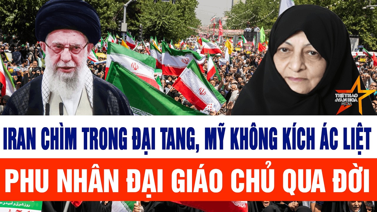 Iran chìm trong đại tang, Mỹ không kích ác liệt phu nhân Đại giáo chủ qua đời