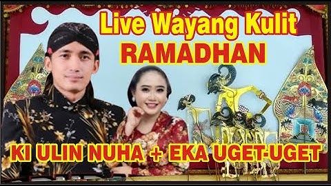 Live Wayang Kulit Ramadhan Bersama Ki Ulin Nuha dan Eka Uget-uget#jelasgoyang