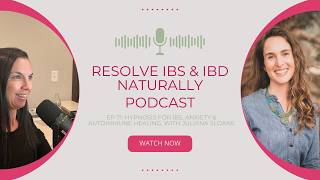 Episode 71: Hypnosis for IBS, Anxiety & Autoimmune Healing, with Juliana Sloane