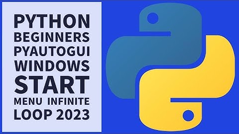 Python PyAutoGui Windows Start Infinite Loop 2023