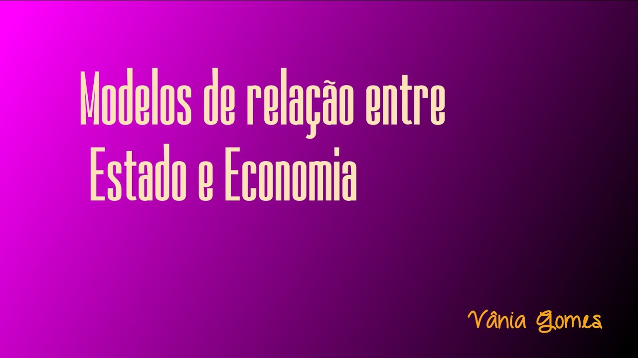 Modelos de intervenção do Estado na Economia