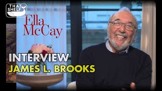 Exclusive Interview - James L. Brooks talks ELLA McCAY