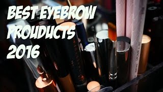 THE BEST EYEBROW PRODUCTS 2016!!!!