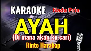 AYAH || KARAOKE || RINTO HARAHAP || NADA PRIA (BES = DO)