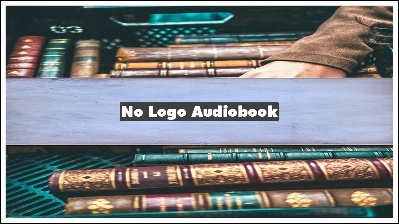 Naomi Klein No Logo Part 02 Audiobook YouTube naomi-klein-no-logo-part-02-audiobook-youtube