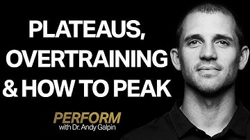 Avoid Fitness Plateaus, Overtraining & Mis-Timed Performance Peaks | Perform with Dr. Andy Galpin