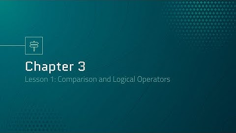 Automation Engineering 101: Chapter3.1 - Comparison and Logical Operators