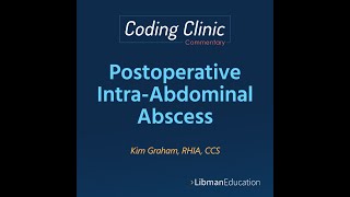 Coding Clinic Commentary: Postoperative Intra-Abdominal Abscess