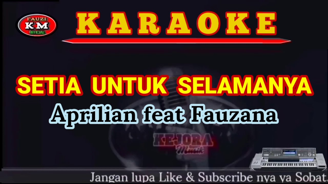 SETIA UNTUK SELAMANYA Aprilian feat Fauzana (Karaoke/Lirik) KN7000. YouTube