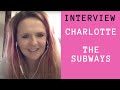Capture de la vidéo "So Many Fabulous Women Inspired Me" - Interview With Charlotte From The Subways