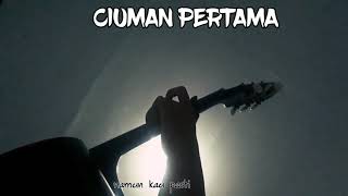 CIUMAN PERTAMA - UNGU (LIRIK) STORY WA ORIGINAL