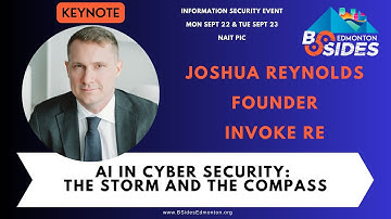BSides Edmonton 2025 AI in Cyber Security: The Storm and the Compass [KEYNOTE] by Joshua Reynolds