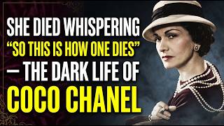 SHE DIED WHISPERING "SO THIS IS HOW ONE DIES" — THE DARK LIFE OF COCO CHANEL