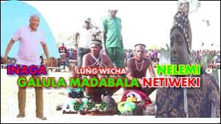 Galula Madabala Song Netiweki INAGA LUNG'WECHA NELEMI 2022 By budene macomputer 0762171823