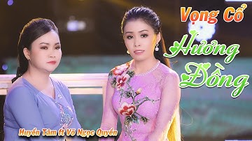 Vọng Cổ Hương Đồng - NS Võ Ngọc Quyền ft NS Huyền Tâm | Cặp Chị Em Miền Tây Hát Vọng Cổ Hay Quá Hay