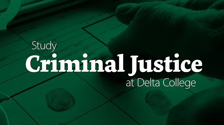 Criminal Justice - Program Overview - Delta College