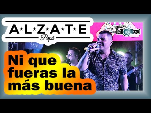 "Ni Que Fueras La Más Buena" ALZATE PAPÁ Concierto En Vivo Tour 2022