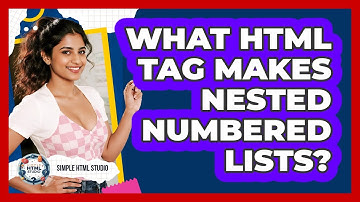 What HTML Tag Makes Nested Numbered Lists?