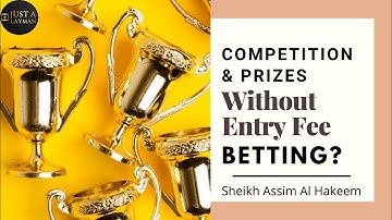 Tournament or Competitions with an Award or Prize without entry fees, is this Betting? | Assim Al