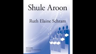 Shule Aroon (SSA) - Ruth Elaine Schram chords