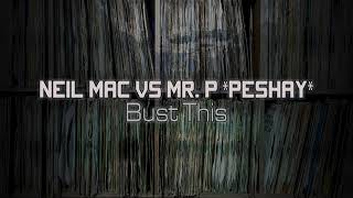 Neil Mac vs Mr. P (Peshay) - Bust This