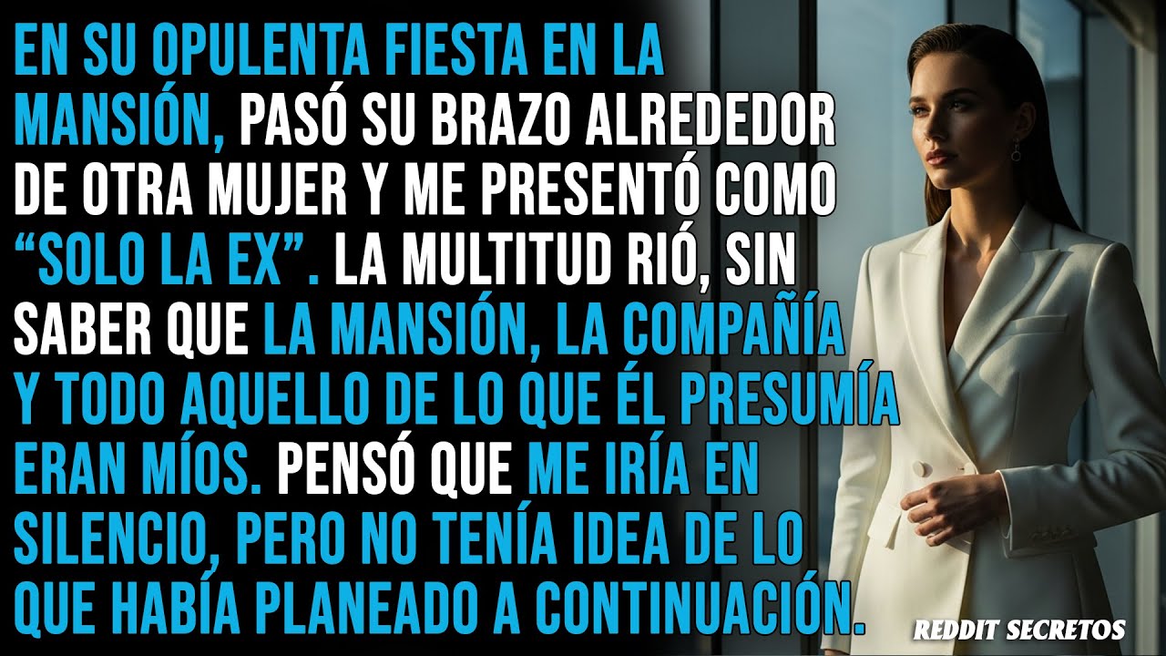 En Su Fiesta de Lujo, Él Me Presentó como 'La Ex', Pero la Mansión Era Mía
