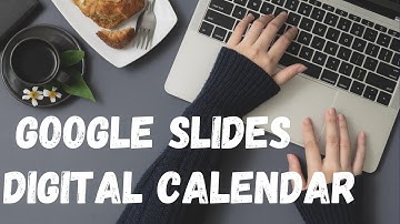 How to Make a Digital Google Slides Calendar!