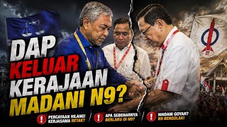 KRISIS N9 : DAP BAKAL KELUAR KERAJAAN PERPADUAN N9 gara2 LANGKAH 14 ADUN..?
