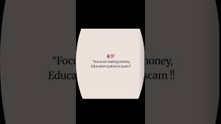 Focus on making money education system is scam 💀🎭 is it correct or not ?🚫 #munabg