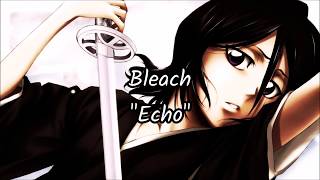 Video thumbnail of "Bleach - "Echoes" Romaji + English Translation Lyrics #92"