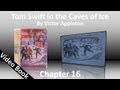 Chapter 16 - Tom Swift in the Caves of Ice by Victor Appleton