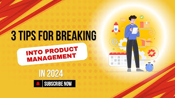 3 Tips for Breaking into Product Management in 2024