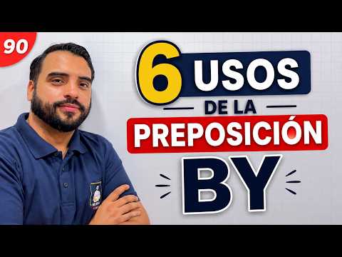 COMO USAR BY EN INGLES - APRENDE SUS 6 USOS CON EJEMPLOS FACILES