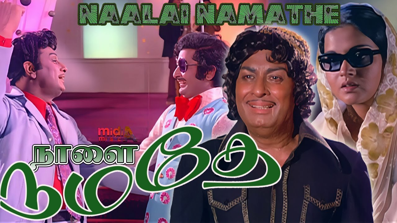   Naalai Namathe Song 4K HD Video   mgrsongs  tamiloldsongs