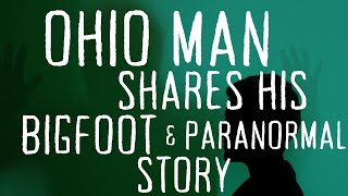 OHIO MAN SHARES HIS BIGFOOT ENCOUNTER | ROAD SIDE SIGHTING!