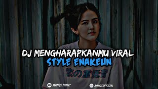 Dj Mengharapkanmu Style Enakeun Viral Tik Tok  Ayangs Fvnky