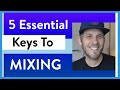 5 Essential Keys to Mixing