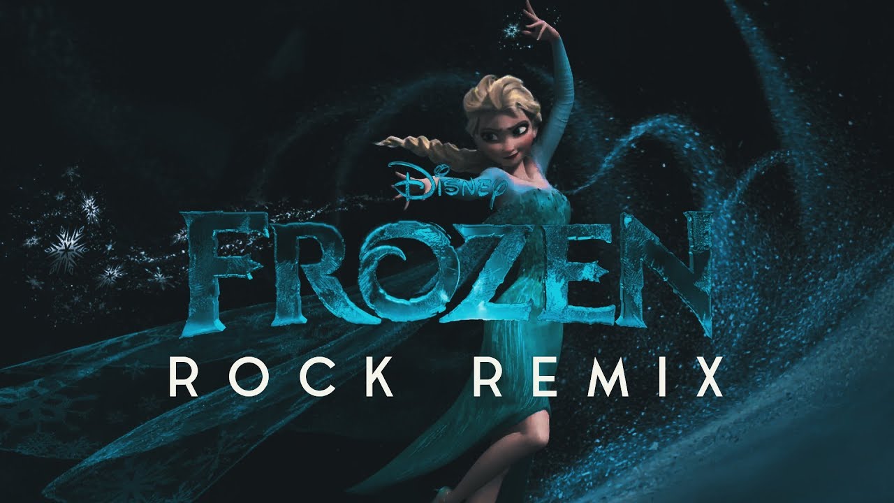 Idina Menzel Let It Go⎪frozen Rock Remix Youtube 