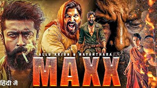MAXX (2025) | Allu Arjun New Hindi Dubbed Full Action Movie | South Indian Mass Thriller | HD Movie