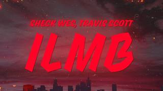 Sheck Wes, Travis Scott - ILMB (Lyrics)