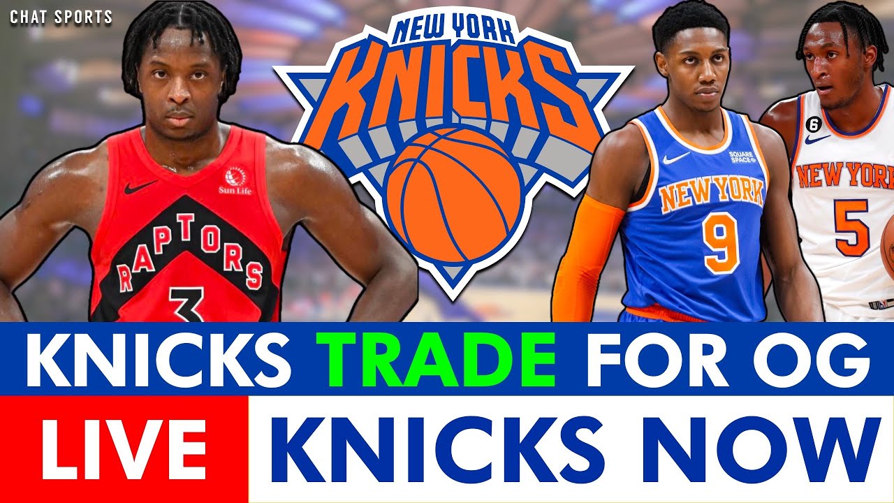 Knicks getting Raptors' O.G. Anunoby, deal RJ Barrett, sources say ...