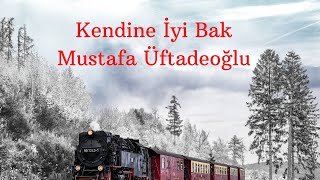 Kendine İyi Bak, Mustafa Üftadeoğlu