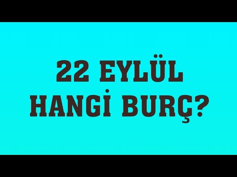 Video: 22 Eylül hangi burçtur?